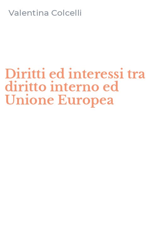 Diritti ed interessi tra diritto interno ed Unione Europea