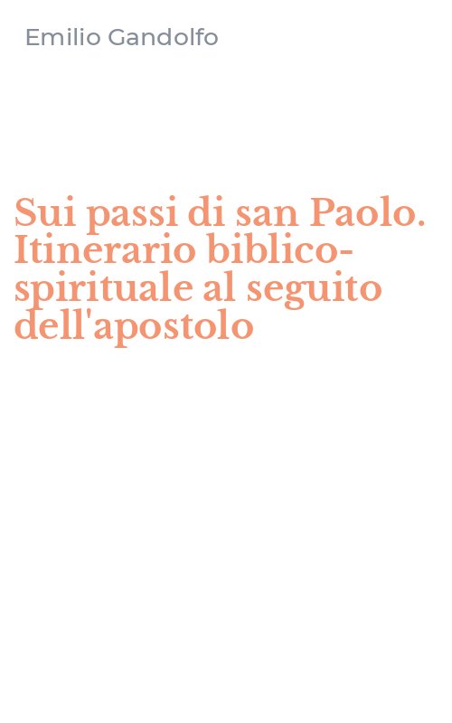 Sui passi di san Paolo. Itinerario biblico-spirituale al seguito dell'apostolo