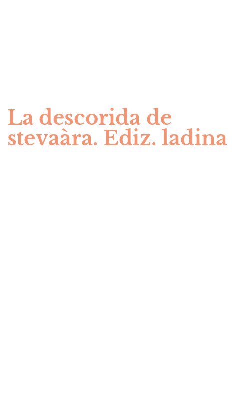La descorida de stevaàra. Ediz. ladina