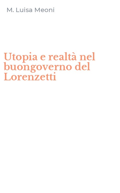 Utopia e realtà nel buongoverno del Lorenzetti