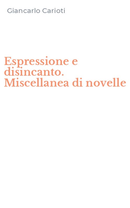 Espressione e disincanto. Miscellanea di novelle