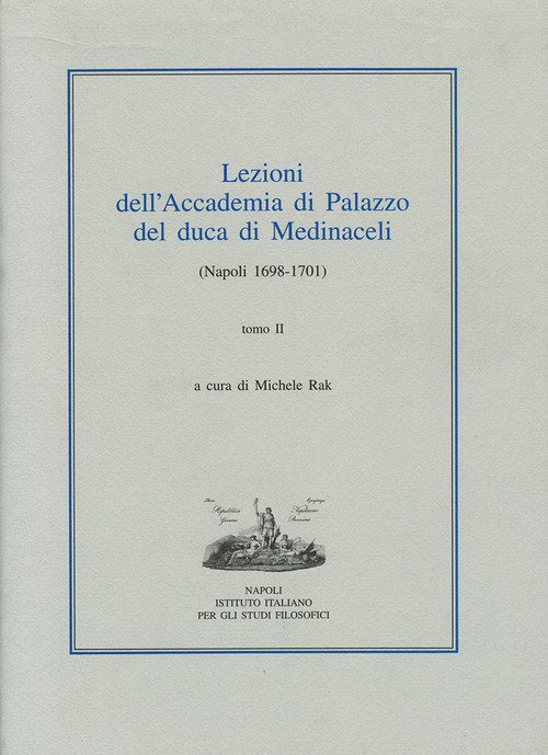 Lezioni dell'Accademia di Palazzo del duca di Medinaceli (Napoli 1698-1701)