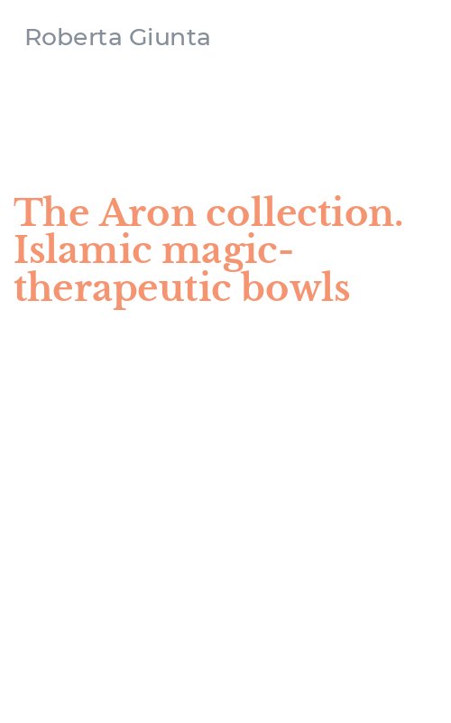 The Aron collection. Islamic magic-therapeutic bowls