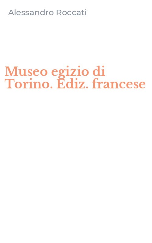 Museo egizio di Torino. Ediz. francese