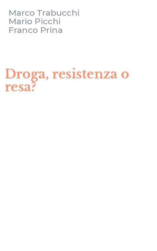 Droga, resistenza o resa?