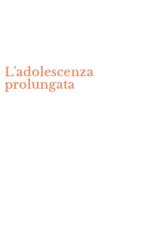 L'adolescenza prolungata