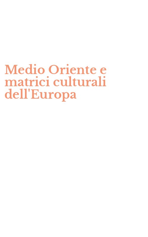 Medio Oriente e matrici culturali dell'Europa