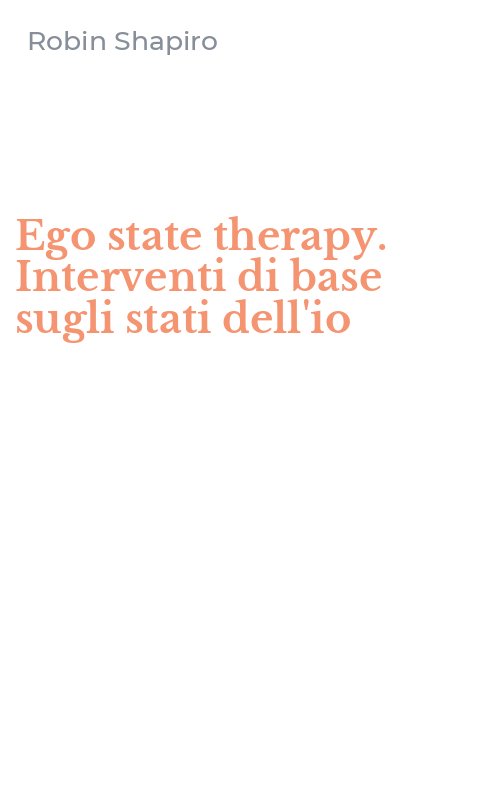 Ego state therapy. Interventi di base sugli stati dell'io