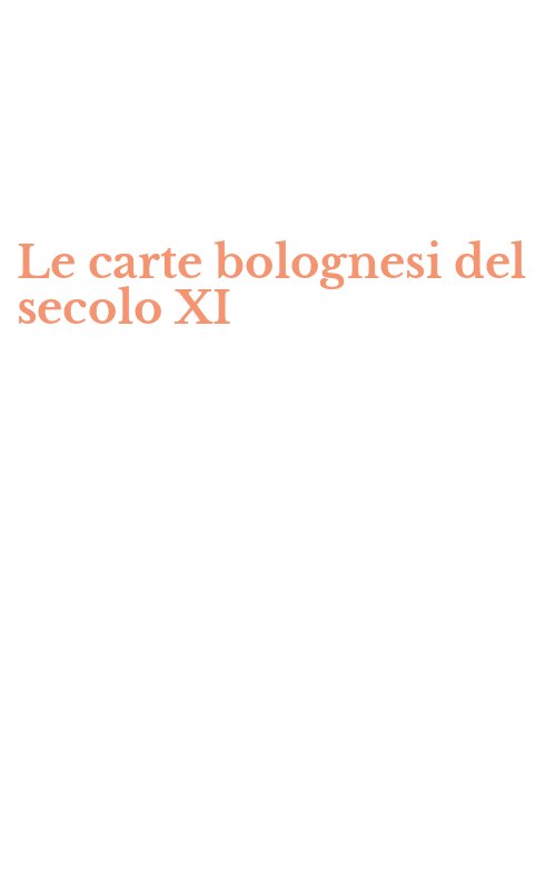 Le carte bolognesi del secolo XI