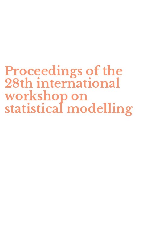Proceedings of the 28th international workshop on statistical modelling