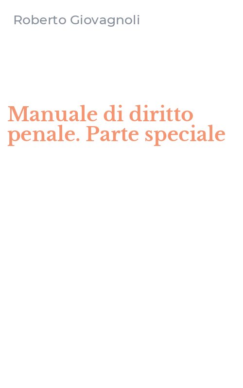 Manuale di diritto penale. Parte speciale