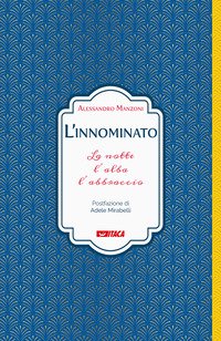 L'innominato. La notte, l'alba, l'abbraccio