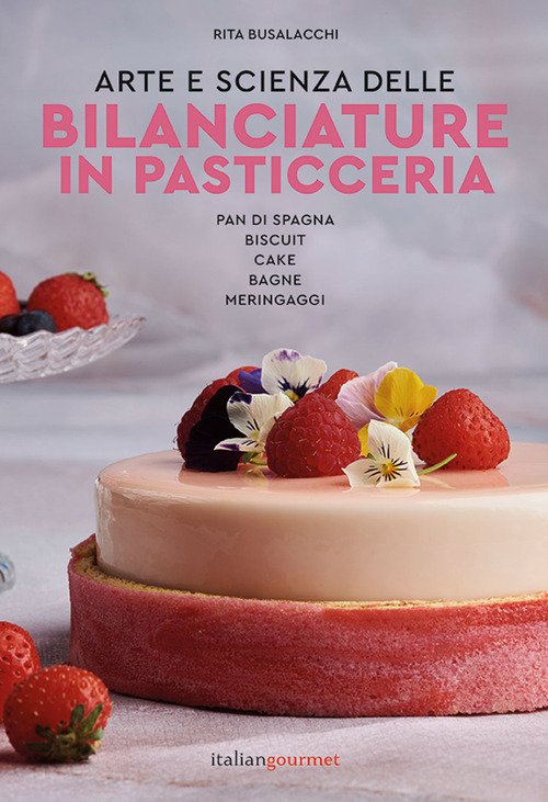 Arte e scienza delle bilanciature in pasticceria