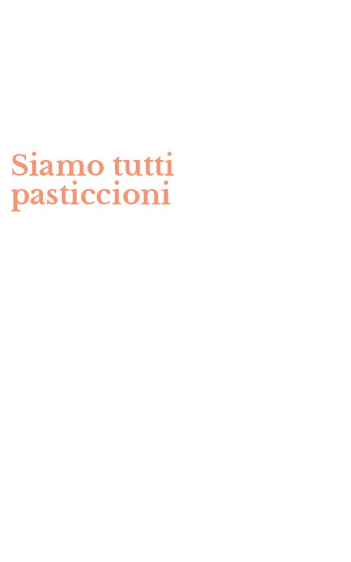 Siamo tutti pasticcioni