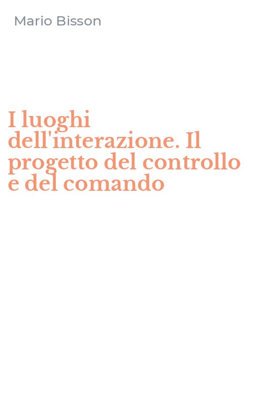 I luoghi dell'interazione. Il progetto del controllo e del comando