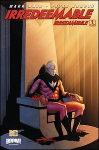 IRREDEEMABLE-IRREDIMIBILE. EDIZ. ITALIANA. VOL. 1