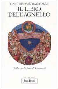 Il libro dell'Agnello. Sulla rivelazione di Giovanni