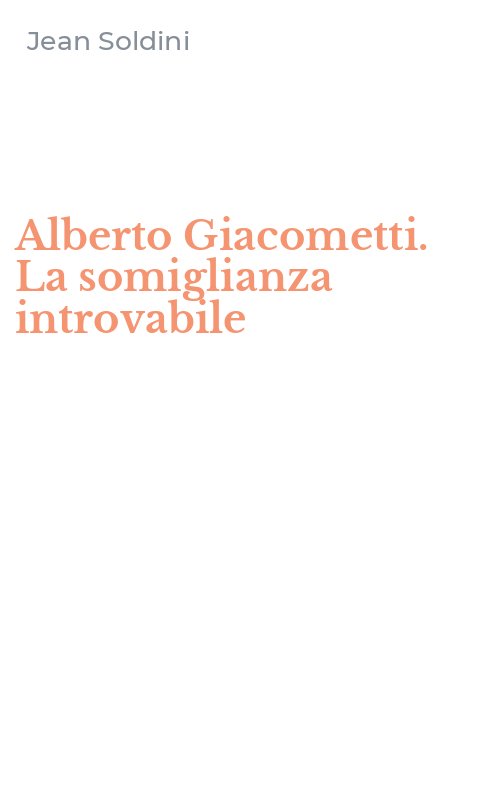 Alberto Giacometti. La somiglianza introvabile