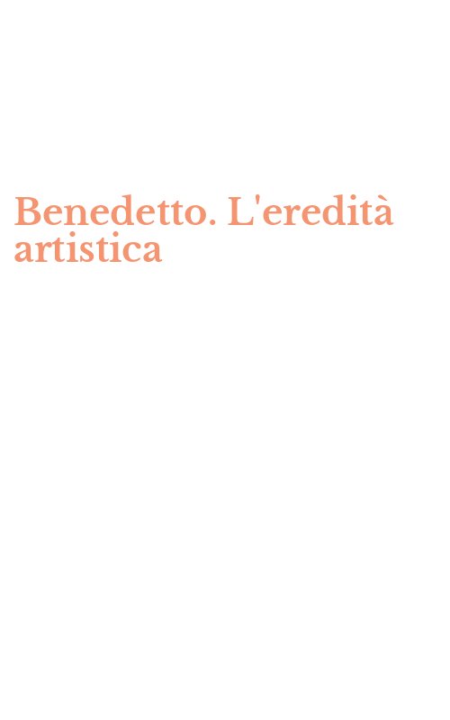 Benedetto. L'eredità artistica