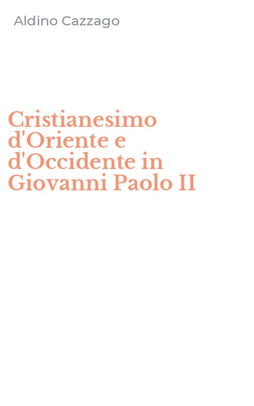 Cristianesimo d'Oriente e d'Occidente in Giovanni Paolo II