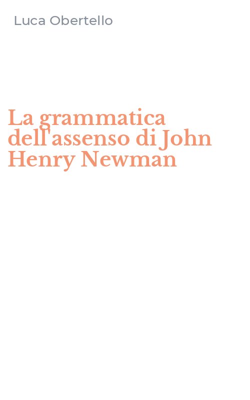 La grammatica dell'assenso di John Henry Newman