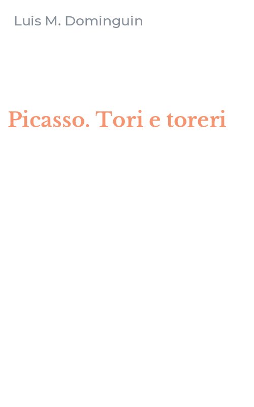 Picasso. Tori e toreri