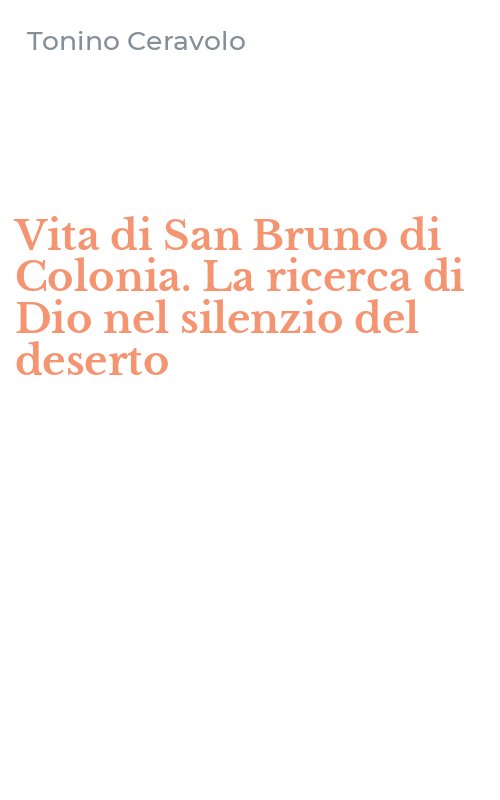 Vita di San Bruno di Colonia. La ricerca di Dio nel silenzio del deserto