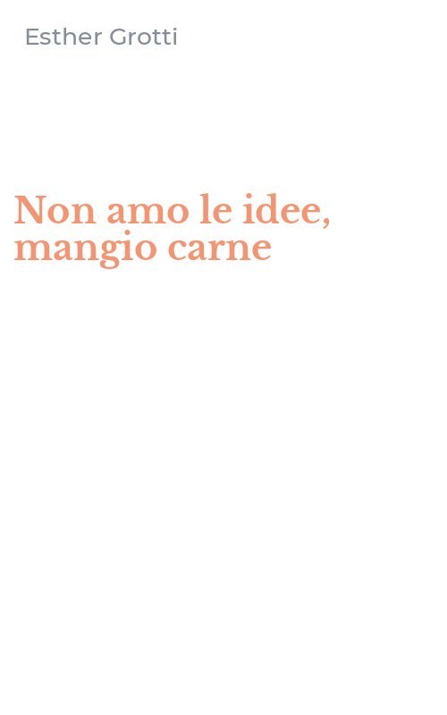Non amo le idee, mangio carne