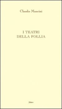 I teatri della follia