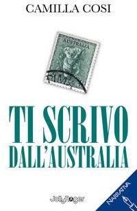 Ti scrivo dall'Australia