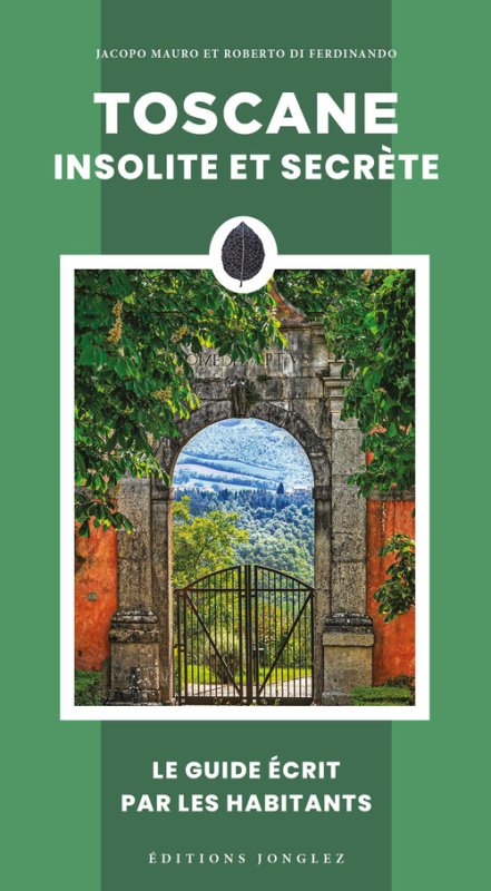 Toscane insolite et secrète