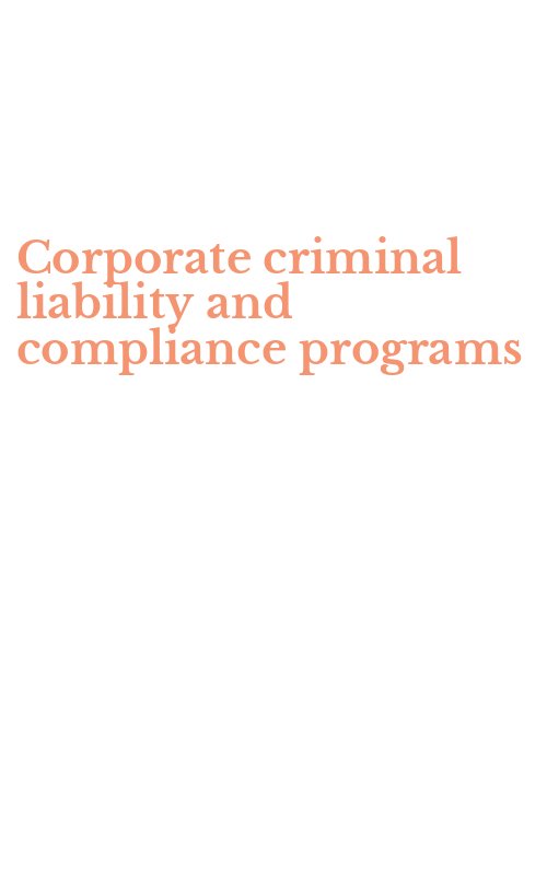 Corporate criminal liability and compliance programs