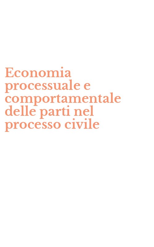 Economia processuale e comportamentale delle parti nel processo civile