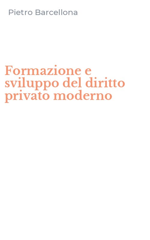Formazione e sviluppo del diritto privato moderno