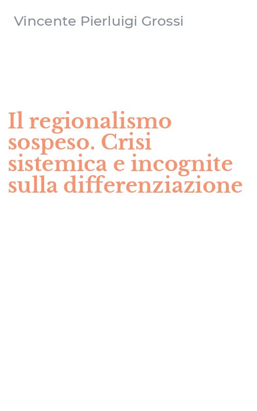 Il regionalismo sospeso. Crisi sistemica e incognite sulla differenziazione