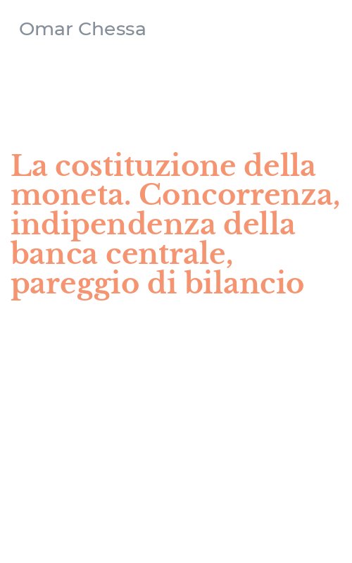 La costituzione della moneta. Concorrenza, indipendenza della banca centrale, pareggio di bilancio
