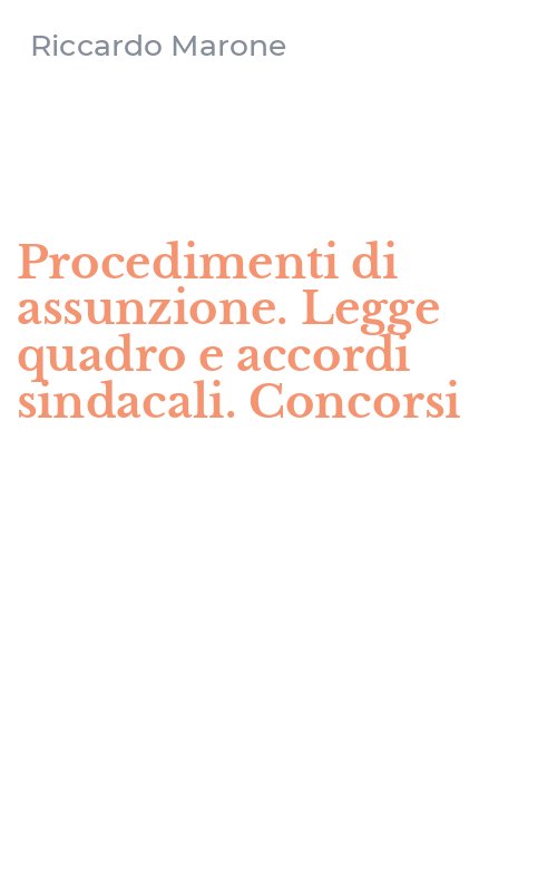 Procedimenti di assunzione. Legge quadro e accordi sindacali. Concorsi