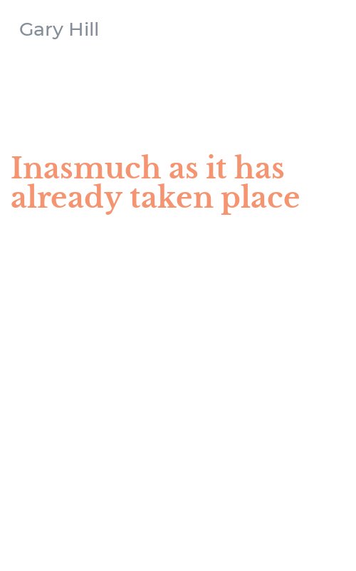 Inasmuch as it has already taken place