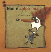 Non è colpa mia!