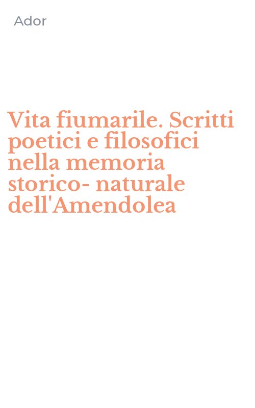 Vita fiumarile. Scritti poetici e filosofici nella memoria storico-naturale dell'Amendolea
