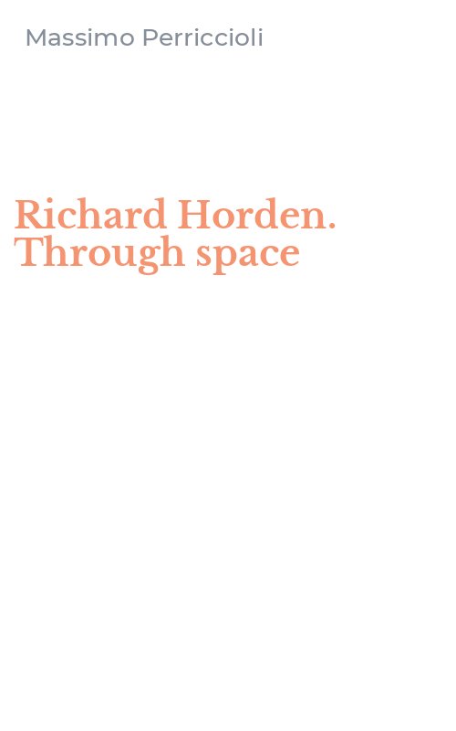 Richard Horden. Through space