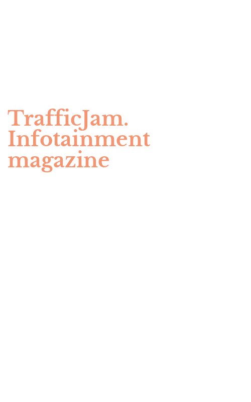 TrafficJam. Infotainment magazine