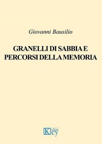 GRANELLI DI SABBIA E PERCORSI DELLA MEMORIA