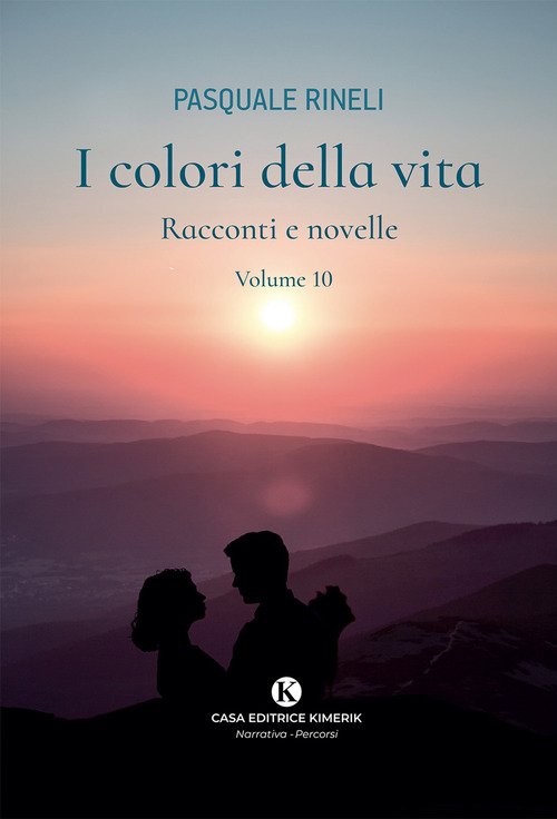 I colori della vita. Racconti e novelle