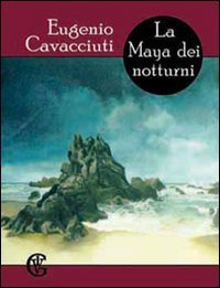 MAYA DEI NOTTURNI (LA)