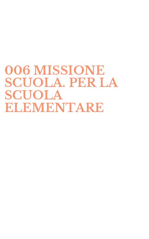 006 MISSIONE SCUOLA. PER LA SCUOLA ELEMENTARE