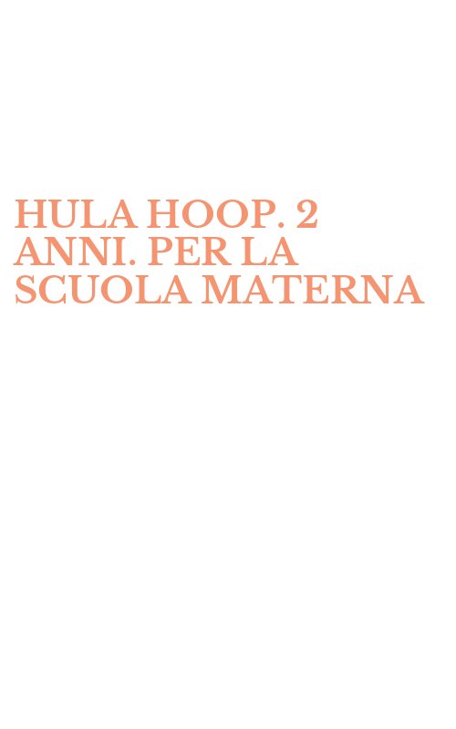 HULA HOOP. 2 ANNI. PER LA SCUOLA MATERNA