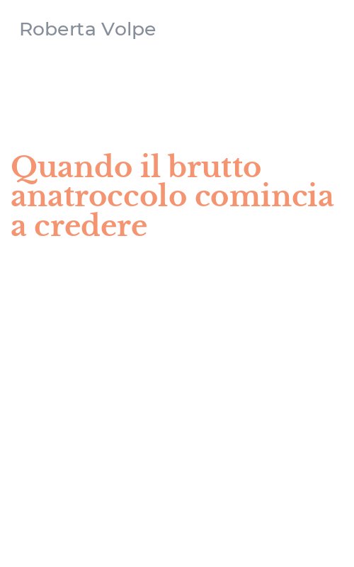 Quando il brutto anatroccolo comincia a credere