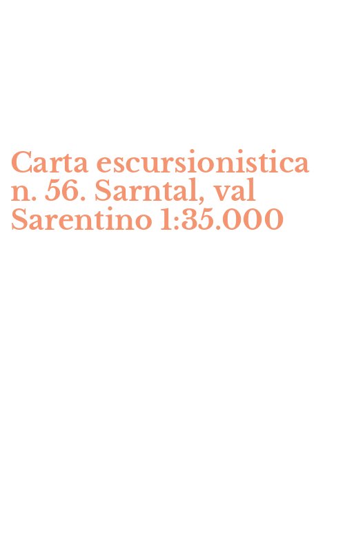 Carta escursionistica n. 56. Sarntal, val Sarentino 1:35.000