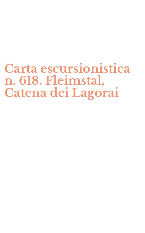 Carta escursionistica n. 618. Fleimstal, Catena dei Lagorai